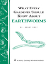 What Every Gardener Should Know About Earthworms (eBook): Storey's Country Wisdom Bulletin A-21